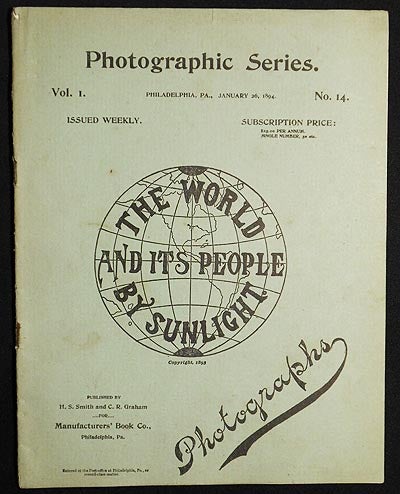 Item #005129 The World and Its People by Sunlight: Photographic Series vol. 1, no. 14 [Jan. 26, 1894]. H. S. Smith, C. R. Graham.