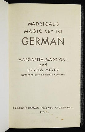 Item #005132 Madrigal's Magic Key to German; illustrations by Reisie Lonette. Margarita Madrigal,...
