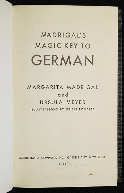 Item #005132 Madrigal's Magic Key to German; illustrations by Reisie Lonette. Margarita Madrigal, Ursula Meyer.