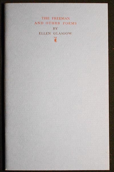 Item #005141 The Freeman and Other Poems by Ellen Glasgow. Ellen Glasgow.