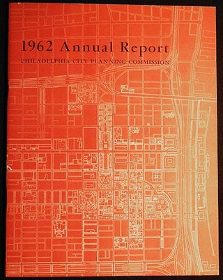 Item #005197 Philadelphia City Planning Commission 1962 Annual Report. Edmund N. Bacon