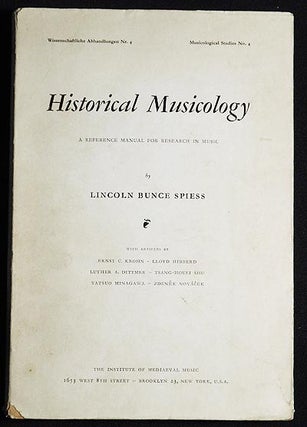 Item #005205 Historical Musicology: A Reference Manual for Research in Music by Lincoln Bunce...
