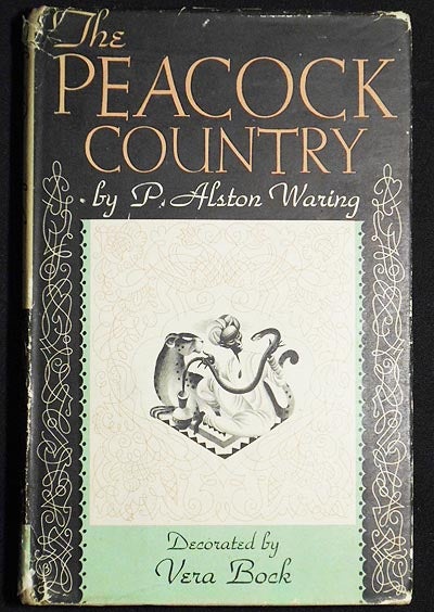 Item #005210 The Peacock Country by P. Alston Waring; Decorated by Vera Bock. P. Alston Waring.