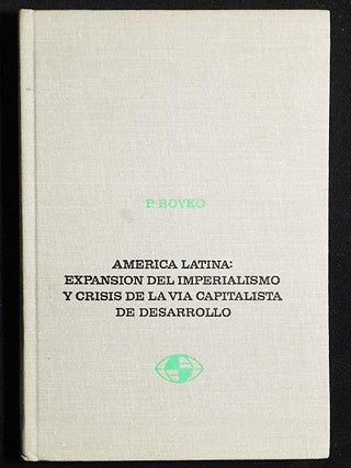 Item #005254 América Latina: Expansión del Imperialismo y Crisis de la vía Capitalista de...