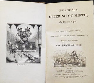 Cruikshank's Offering of Mirth, Or, Evergreen of Fun, with Numerous Illustrations, from Drawings by Mr. Robert Cruikshank; Being the Third Series of Cruikshank at Home