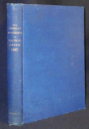 Item #005313 The American Ephemeris and Nautical Almanac for the Year 1887. Simon Newcomb