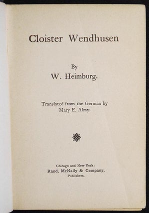 Cloister Wendhusen; by W. Heimburg; Translated from the German by Mary E. Almy