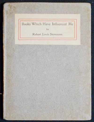 Item #005341 Books Which Have Influenced Me: A Paper Contributed to 'The British Weekly' May 13, 1887 by Robert Louis Stevenson. Robert Louis Stevenson.