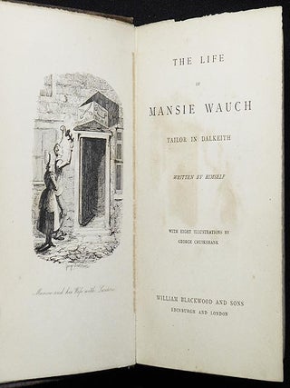 The Life of Mansie Wauch: Tailor in Dalkeith; written by himself; with eight illustrations by George Cruikshank