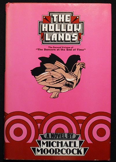 Item #005354 The Hollow Lands: Volume Two of a Trilogy "The Dancers at the End of Time" Michael Moorcock.