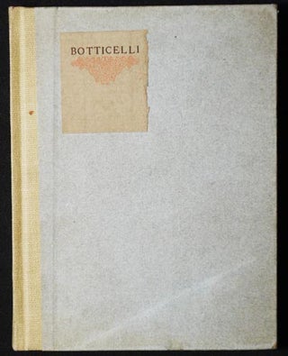 Item #005424 Little Journeys to the Homes of Eminent Artists: Botticelli; Written by Elbert...
