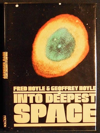 Item #005439 Into Deepest Space. Fred Hoyle, Geoffrey Hoyle