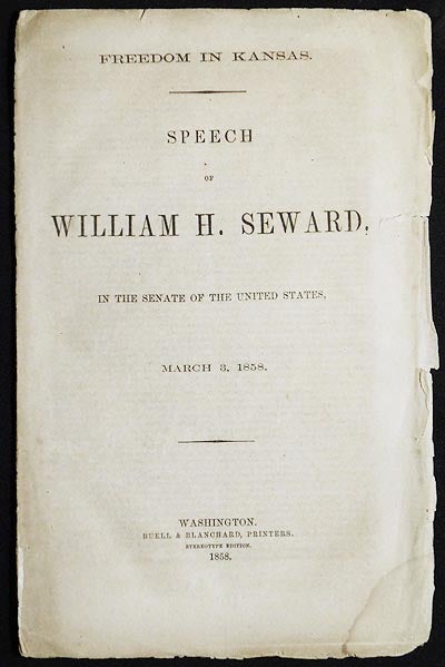 Item #005462 Freedom in Kansas: Speech of William H. Seward; in the Senate of the United States, March 3, 1858. William H. Seward.