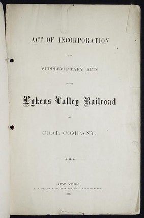 Act of Incorporation and Supplementary Acts of the Lykens Valley Railroad and Coal Company