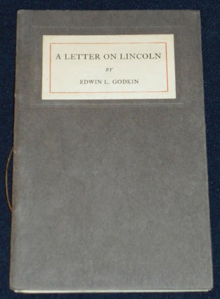 Item #005467 A Letter on Lincoln. Edwin L. Godkin