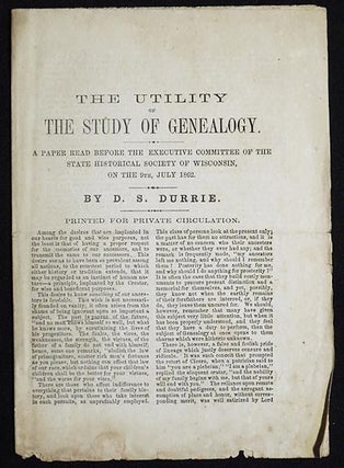 Item #005471 The Utility of the Study of Genealogy: A Paper Read Before the Executive Committee...