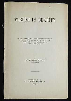 Item #005486 Wisdom in Charity: A Paper Read Before the Germantown Relief Society, November 29,...