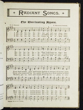 Radiant Songs: For Use in Meetings for Christian Worship or Work; editors: Jno. R. Sweney, Wm. J. Kirkpatrick, and H.L. Gilmour
