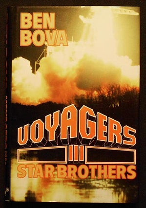 Item #005504 Voyagers III: Star Brothers. Ben Bova