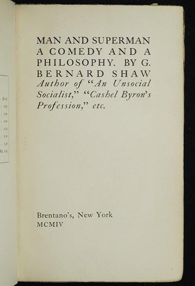 Item #005522 Man and Superman: A Comedy and a Philosophy by Bernard Shaw. George Bernard Shaw.