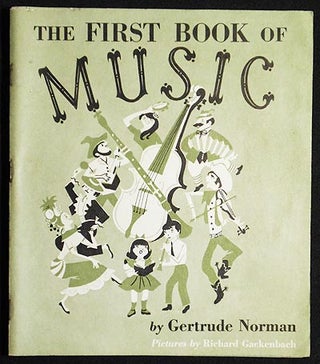 Item #005530 The First Book of Music by Gertrude Norman; Pictures by Richard Gackenbach. Gertrude...