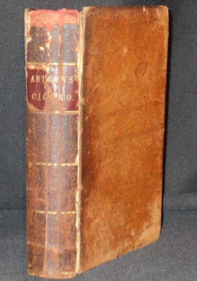 Item #005580 Select Orations of Cicero: with English notes, critical and explanatory, and historical, geographical, and legal indexes by Charles Anthon; A New Edition, with Improvements. Marcus Tullius Cicero.