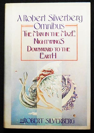 Item #005684 A Robert Silverberg Omnibus: The Man in the Maze -- Nightwings -- Downward to the...