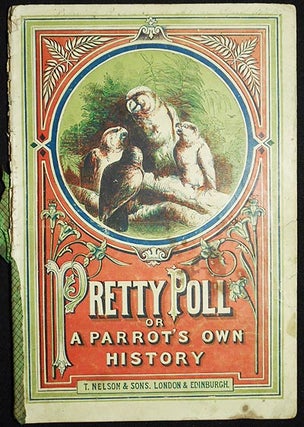 Item #005695 Pretty Poll or A Parrot's Own History. Harrison Weir