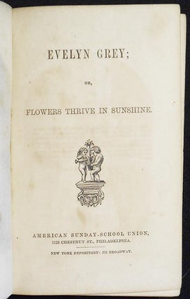 Evelyn Grey; or, Flowers Thrive in Sunshine