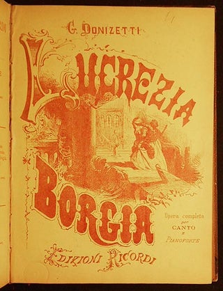 La Sonnambula: Melodramma in Due Atti [bound with:] Lucrezia Borgia: Melodramma in Un Prologo e Due Atti