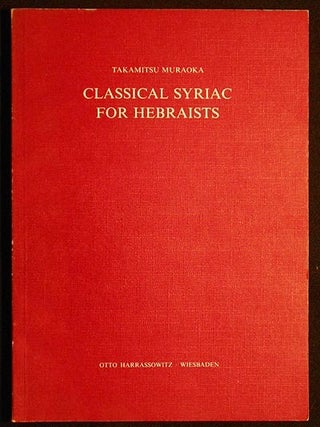 Item #005724 Classical Syriac for Hebraists. Takamitsu Muraoka