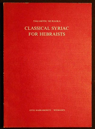 Item #005724 Classical Syriac for Hebraists. Takamitsu Muraoka