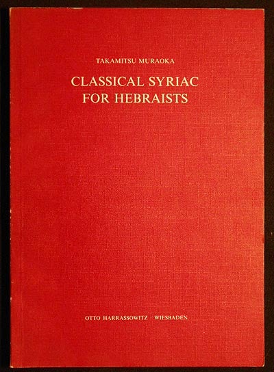 Item #005724 Classical Syriac for Hebraists. Takamitsu Muraoka.
