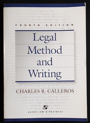 Item #005735 Legal Method and Writing. Charles R. Calleros