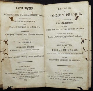 Leabhar a Nurnaighe Comhchoitchionn = The Book of Common Prayer, and Admnistration of the Sacraments and Other Rites and Ceremonies of the Church, According to the Use of the United Church of England and Ireland; Together with the Psalter or Psalms of David, Pointed as They are to be Sung or Said in Churches, and the Thirty-Nine Articles of Religion