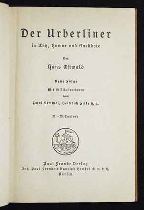 Der Urberliner in Witz, Humor und Anekdote von Hans Ostwald; Neue Folge Mit 18 Illustrationen von Paul Simmel, Heinrich Zille u. a.