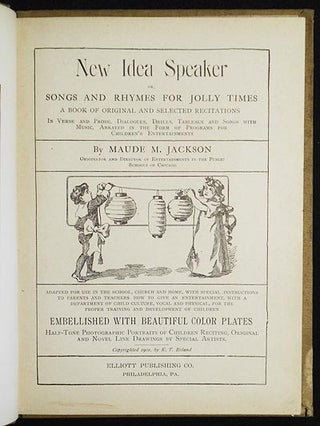 New Idea Speaker or, Songs and Rhymes for Jolly Times: A Book of Original and Selected Recitations in Verse and Prose, Dialogues, Drills, Tableaux and Songs with Music, Arrayed in the Form of Programs for Children's Entertainments [Salesman's Sample/Publisher's Dummy]