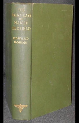 Item #005785 The Palmy Days of Nance Oldfield [provenance: the author and Thomas Ridgway]. Edward...