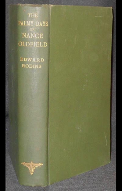 Item #005785 The Palmy Days of Nance Oldfield [provenance: the author and Thomas Ridgway]. Edward Robins.