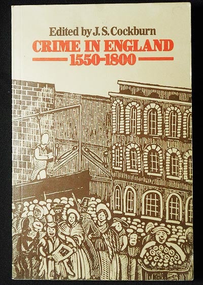 Item #005787 Crime in England 1550-1800; edited by J.S. Cockburn. J. S. Cockburn, James Swanston.