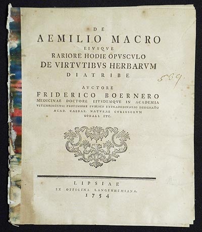Item #005809 De Aemilio Macro eiusque Rariore Hodie Opusculo de Vitutibus Herbarum Diatribe auctore Friderico Boernero. Friedrich Börner.
