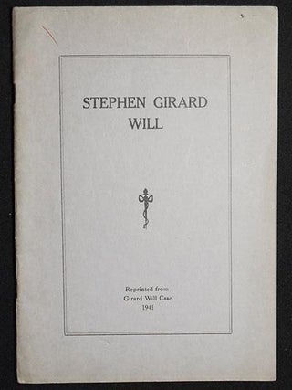 Item #005810 Stephen Girard Will: Reprinted from Girard Will Case. Stephen Girard