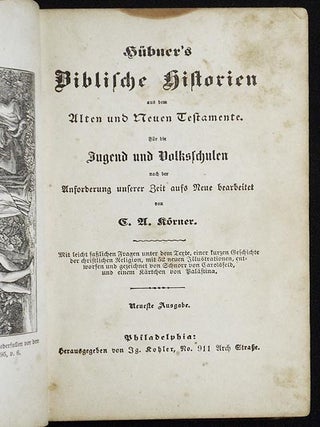 H&uuml;bner's Biblische Historien aus dem Alten und Neuen Testamente: F&uuml;r die Jugend und Volkschulen nach her Anforderung unserer Zeit aufs Neue bearbeitet von C.A.K&ouml;rner