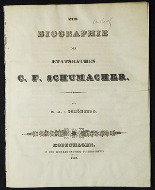 Item #005859 Zur Biographie des Etatsrathes C.F. Schumacher von Dr. A. v. Schönberg. Albrecht...