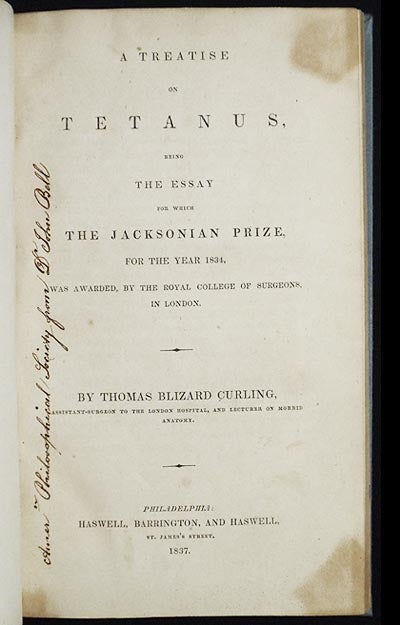 Item #005906 A Treatise on Tetanus, being the Essay for which the Jacksonian Prize, for the Year 1834, was Awarded, by the Royal College of surgeons, in London. Thomas Blizard Curling.