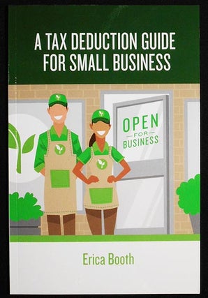 Item #005908 A Tax Deduction Guide for Small Business. Erica Booth