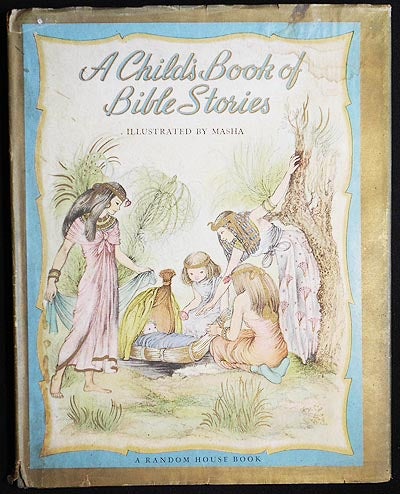 Item #005944 A Child's Book of Bible Stories: From the Garden of Eden to the Promised Land Told by Jane Werner; Illustrated by Masha