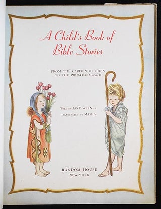 A Child's Book of Bible Stories: From the Garden of Eden to the Promised Land Told by Jane Werner; Illustrated by Masha