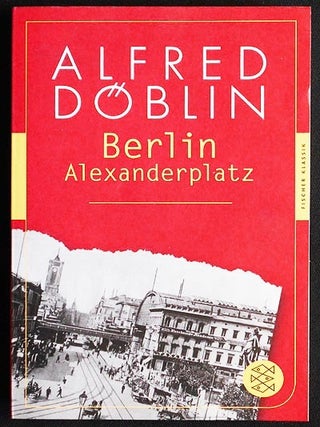 Item #005950 Berlin Alexanderplatz: Die Geschichte vom Franz Biberkopf -- Roman; Mit einem...