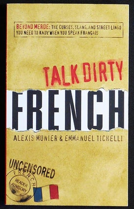 Item #005951 Talk Dirty French. Alexis Munier, Emmanuel Tichelli